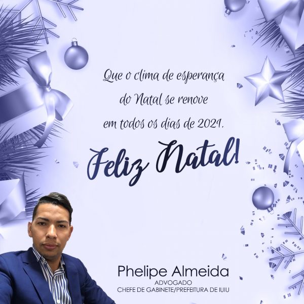 Mensagem de Natal do chefe de gabinete de Iuiú, Phelipe Almeida aos  iuiuenses » Alerta Bahia