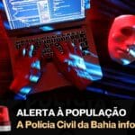 Polícia Civil da Bahia alerta população sobre golpe do “celular localizado” via WhatsApp