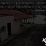 Ladrão invade casa pelo telhado e furta botijões de gás, carne e fiação em condomínio no centro de Carinhanha